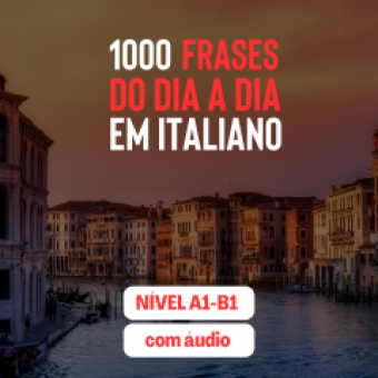 EBOOK 1000 FRASES ÚTEIS DO DIA A DIA EM ITALIANO